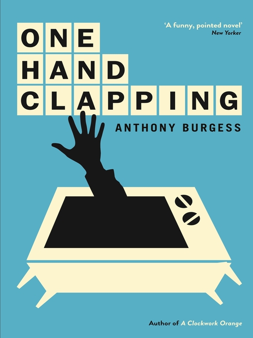 Title details for One Hand Clapping by Anthony Burgess - Available